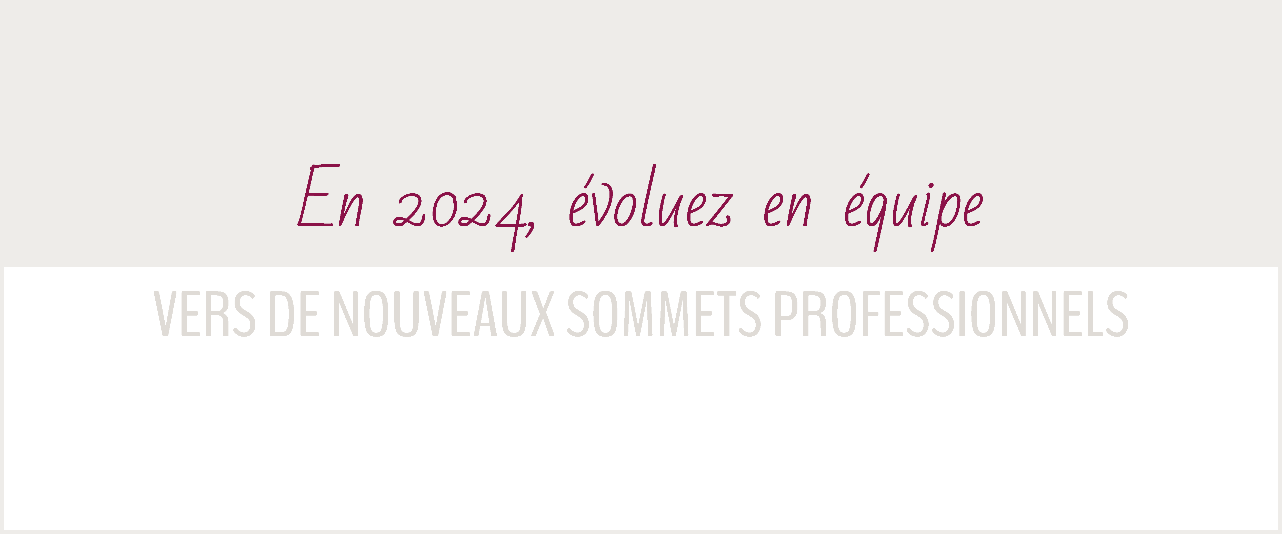 En 2024, évoluez en équipe vers de nouveaux sommets professionnels !